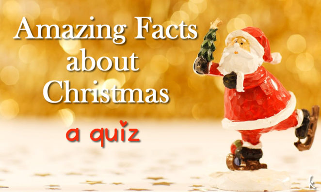 Amazing Facts about Christmas; True or False? Quiz - Virily